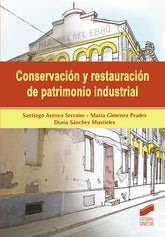 CONSERVACION Y RESTAURACION DE PATRIMONIO INDUSTRIAL - 9788491712367